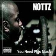 Nottz, You Need This Music (CD)