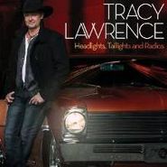 Tracy Lawrence, Headlights, Taillights & Radios (CD)