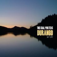 Coal Porters, Durango (april 17-April 30) (CD)