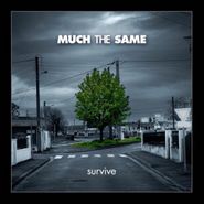 Much The Same, Survive (CD)
