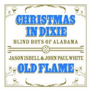 Blind Boys Of Alabama, Christmas In Dixie / Old Flame [BLACK FRIDAY] (7")