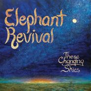 Elephant Revival, These Changing Skies (CD)