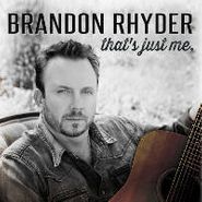 Brandon Rhyder, That's Just Me (CD)