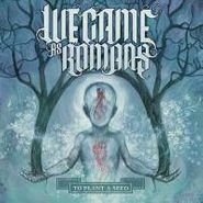 We Came As Romans, To Plant A Seed (LP)