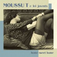 Moussu T e Lei Jovents, Home Sweet Home