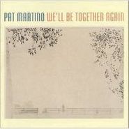 Pat Martino, We'll Be Together Again (CD)