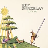 Eef Barzelay, Lose Big (CD)