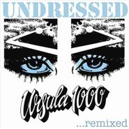 Ursula 1000, Undressed ...Remixed (CD)