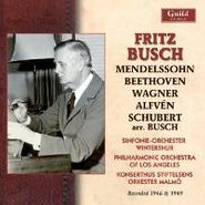Fritz Busch, Fritz Busch Conducts Mendelssohn, Beethoven, Wagner, Alfven & Schubert (CD)