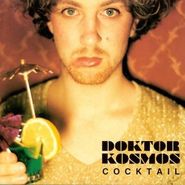 Doktor Kosmos, Cocktail