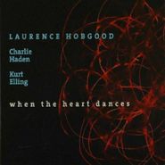 Laurence Hobgood, When The Heart Dances (CD)