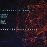 Laurence Hobgood, When The Heart Dances (LP)