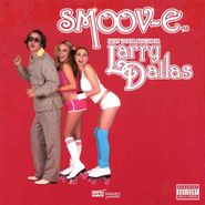 Smoov-E, Larry Dallas (CD)