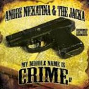 Andre Nickatina, My Middle Name Is Crime Ep (CD)