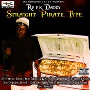 Reek Daddy, Straight Pirate Type (CD)