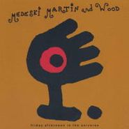 Medeski Martin & Wood, Friday Afternoon in the Universe
