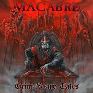 Macabre, Grim Scary Tales (CD)