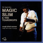 Magic Slim & The Teardrops, Rough Dried Woman (CD)