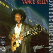 Vance Kelly, Joyriding In The Subway (CD)