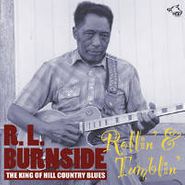 R.L. Burnside, Rollin' & Tumblin':  The King Of Hill Country Blues (CD)