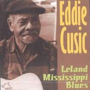 Eddie Cusic, Leland Mississippi Blues (CD)