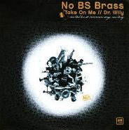 No BS! Brass Band, Take On Me / Dr. Wily (7")