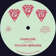 Psychic Mirrors, Charlene (12")