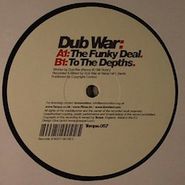 Dub War, Funky Deal/To The Depths(12")