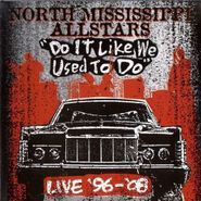 North Mississippi Allstars, "Do It Like We Used To Do" Live '96-'08