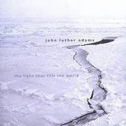 John Luther Adams, Adams J.L.: Light That Fills The World (CD)