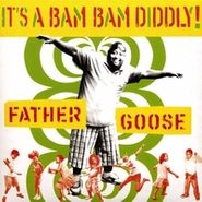 Father Goose, It's A Bam Bam Diddly! (CD)