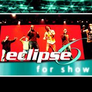 Eclipse, For Show (CD)