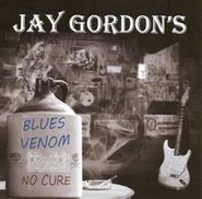 Jay Gordon, Blues Venomn-No Cure (CD)