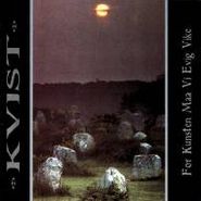 Kvist, For Kunsten Maa Vi Evig Vike (CD)