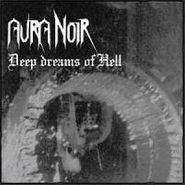 Aura Noir, Deep Dreams Of Hell (LP)
