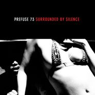 Prefuse 73, Surrounded By Silence (CD)