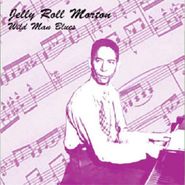 Jelly Roll Morton, Wild Man Blues (CD)