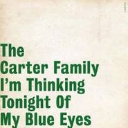 The Carter Family, I'm Thinking Tonight Of My Blue Eyes (LP)