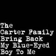 The Carter Family, Bring Back My Blue-Eyed Boy To Me (LP)