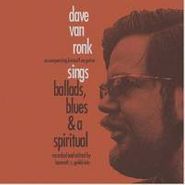 Dave Van Ronk, Sings Ballads Blues & A Spirit (LP)