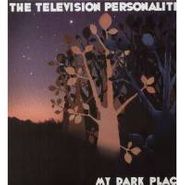 Television Personalities, My Dark Places (LP)