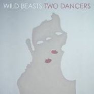 Wild Beasts, Two Dancers (LP)