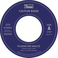 Caitlin Rose, Piledriver Waltz [RECORD STORE DAY] (7")