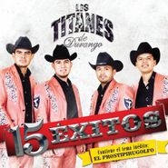 Los Titanes de Durango, 15 Exitos (CD)