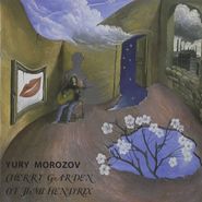 Yury Morozov, Cherry Garden Of Jimi Hendrix (CD)