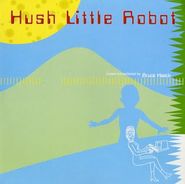 Bruce Haack, Hush Little Robot (CD)