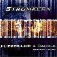 Stromkern, Flicker Like A Candle (CD)