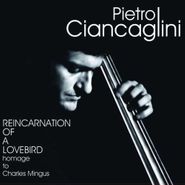 Pietro Ciancaglini, Reincarnation Of A Lovebird (LP)