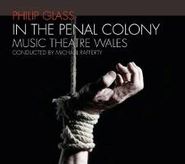 Philip Glass, Glass: In The Penal Colony [2010 Recording] (CD)