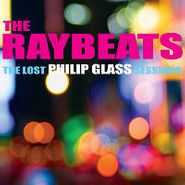 Raybeats, The Lost Philip Glass Sessions (CD)